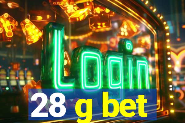 28 g bet